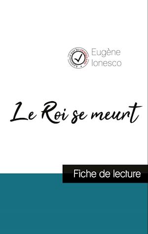 Le Roi se meurt de Eugène Ionesco (fiche de lecture et analyse complète de l'oeuvre)