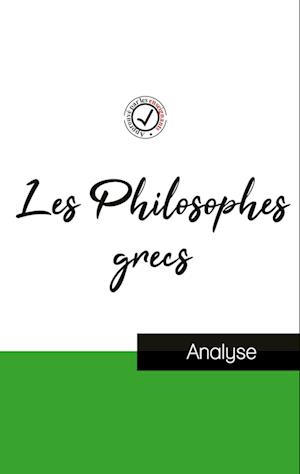 Les Philosophes grecs (étude et analyse complète de leurs pensées)