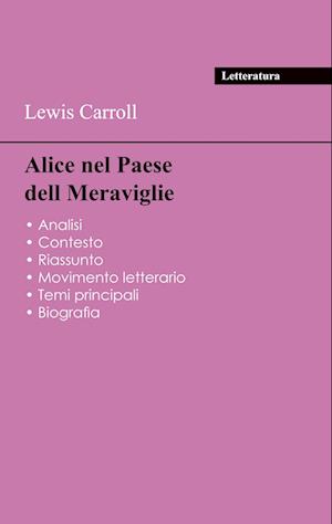 Riuscite tutti i vostri esami del 2024: Analisi di Alice nel Paese delle Meraviglie di Lewis Carroll