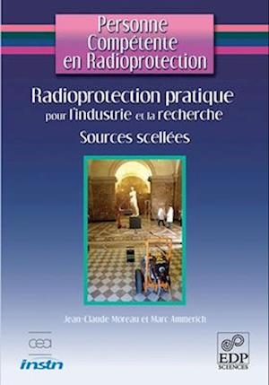 Radioprotection pratique pour l'industrie et la recherche