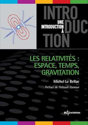 Les relativites : Espace, Temps, Gravitation