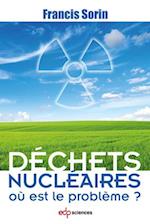 Déchets nucléaires : où est le problème ?