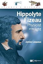 Hippolyte Fizeau, physicist of the light 