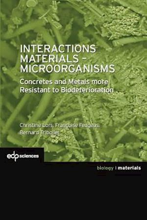 Interactions Materials - Microorganisms: Concretes and Metals more Resistant to Biodeterioration