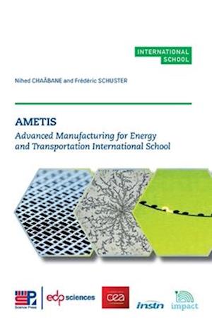 AMETIS - Advanced Manufacturing for Energy and Transportation International School