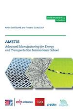 AMETIS - Advanced Manufacturing for Energy and Transportation International School 