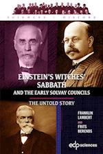 Einstein's witches' sabbath and the early Solvay councils: The untold story 