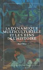 La Dynamique Multiculturelle Et Les Fins de l'Histoire