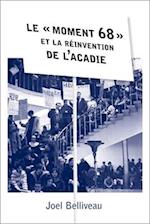 Le « Moment 68 » Et La Réinvention de l'Acadie