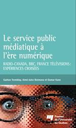 Le service public médiatique à l''ère numérique