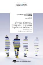 Devenir différents, rester près : réinventer la présence à distance