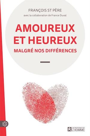 Amoureux et heureux malgré nos différences