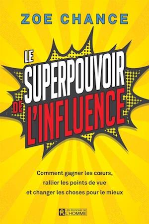 Le superpouvoir de l''influence