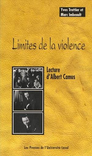 Limites de la violence : Lecture d''Albert Camus