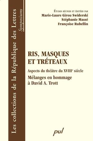 Ris, masques et tréteaux : Aspects du théâtre du XVIIIe...