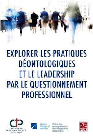 Explorer les pratiques déontologiques et le leadership par le questionnement professionnel