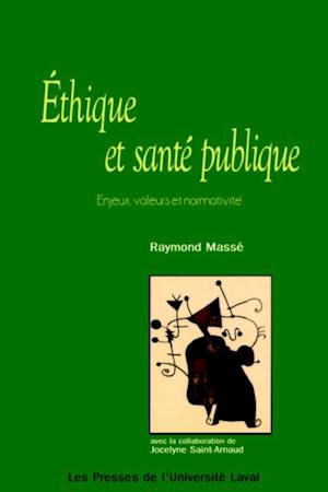 Éthique et santé publique. Enjeux, valeurs et normativité