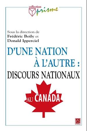 D''une nation à l''autre : discours nationaux au Canada