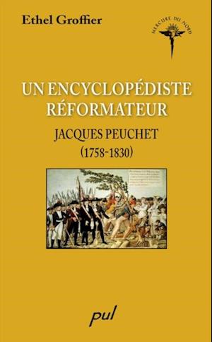 Un encyclopédiste réformateur Jacques Peuchet (1758-1830)