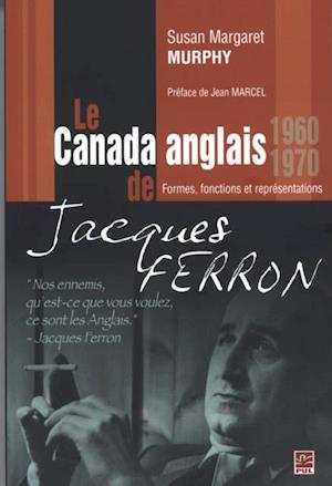 Le Canada anglais de Jacques Ferron