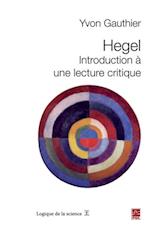 Hegel : Introduction à une lecture critique