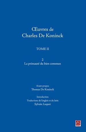 Oeuvres de Charles De Koninck T.2 : La primauté du bien...