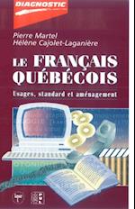 Le français québécois.  Usages, standard et aménagement