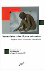 Traumatisme collectif pour patrimoine. Regards sur un mouvement transnational