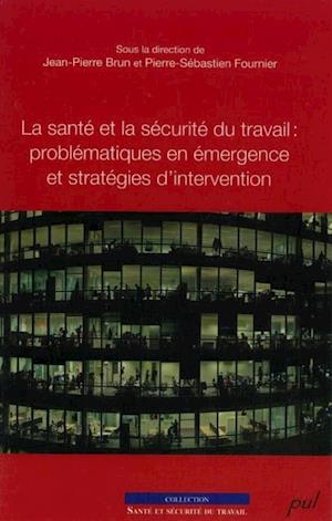 La santé et la sécurité du travail : problématiques en ...