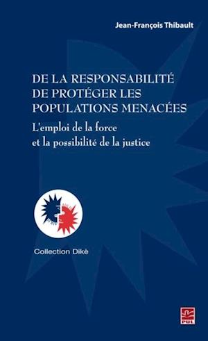 De la responsabilité de protéger les populations menacées