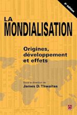 La mondialisation : Origines, développement et effets