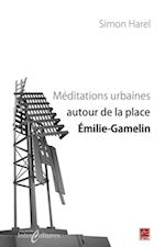 Méditations urbaines autour de la place Emilie-Gamelin