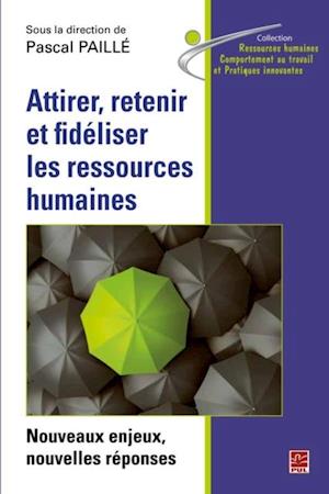 Attirer, retenir et fidéliser les ressources humaines