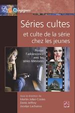 Séries cultes et culte de la série chez les jeunes