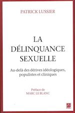 La délinquance sexuelle : Au-delà des dérives idéologiques, populistes et cliniques