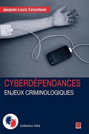Cyberdépendances  Enjeux criminologiques