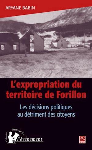 L''expropriation du territoire de Forillon Les décisions politiques au détriment des citoyens