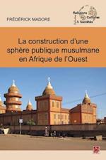 Construction d''une sphère publique musulmane en Afrique...