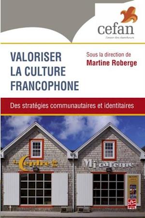 Valoriser la culture francophone : Des stratégies communautaires et identitaires