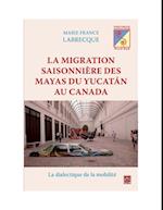 Migration saisonnière des Mayas du Yucatan au Canada La