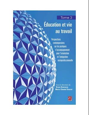 Education et vie au travail 03 : Perspectives contemporaines sur les pratiques d''accompagnement...