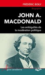 John A. MacDonald : Les ambiguïtés de la modération politique