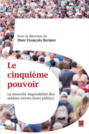 Le cinquième pouvoir :  La nouvelle imputabilité des médias...