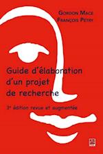 Guide d''elaboration d''un projet de recherche 3e edition