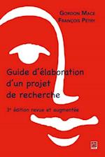 Guide d''élaboration d''un projet de recherche 3e édition