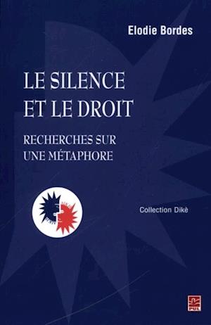 Le silence et le droit : Recherches sur une métaphore