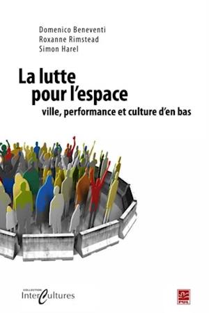 Lutte pour l''espace, ville, performance et culture d''en bas