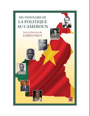 Dictionnaire de la politique au Cameroun