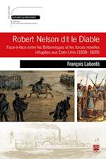 Robert Nelson dit le Diable : Face-à-face entre les Britanniques et les forces rebelles réfugiées...