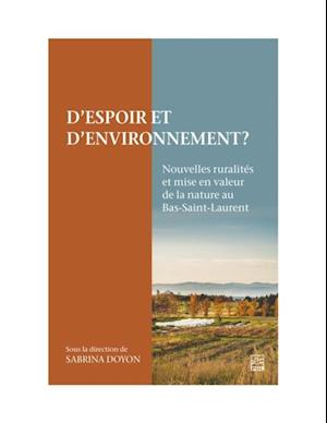 D'espoir et d'environnement ? Nouvelles ruralites et mise en valeur de la nature au Bas-Saint-Laurent